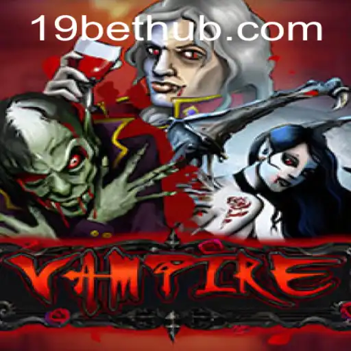 Explorando o Jogo Vampire e suas Regras Fascinantes com 19BET.COM